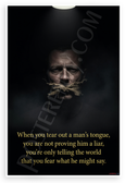 "When You Tear Out a Man's Tongue" Fear Truth Quote 12x18 US Made Poster