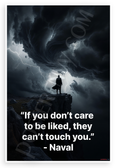 Naval 'If You Don’t Care to Be Liked They Can’t Touch You' Inspirational 12x18 US Made Poster