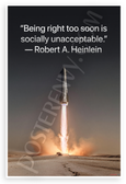 Robert A. Heinlein "Being Right Too Soon" Quote SpaceX Starship Launch 12x18 US Made Poster