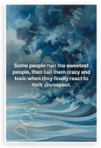 "Some People Ruin the Sweetest People" Inspirational 12x18 US Made Poster