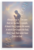"Always Pray to Have Eyes That See the Best" Inspirational 12x18 US Made Poster