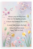 "Always Pray to Have Eyes That See the Best" Inspirational 12x18 US Made Poster