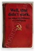 Well That Didnt Work An Abbreviated History of Communism Funny 12x18 US Made Poster