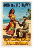 Join the US Navy Save the Big Booty Venezuelans Vintage Retro 12x18 US Made Poster