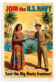 Join the U.S. Navy Save the Big Booty Iranians Vintage Patriotic 12x18 US Made Poster
