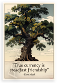 Elon Musk "True Currency is Steadfast Friendship" Nature Inspirational 12x18 US Made Poster