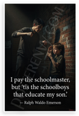 Ralph Waldo Emerson "Schoolboys Educate My Son" Educational 12x18 US Made Poster