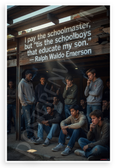 Ralph Waldo Emerson 'I Pay the Schoolmaster but Schoolboys Educate My Son' Inspirational 12x18 US Made Poster