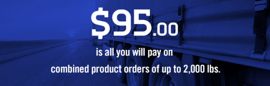 Flat Rate Shipping - $95 Flat Rate Shipping for $95 up to 2,000lbs.