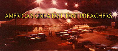 Famous Preachers America's Greatest Tent Preachers