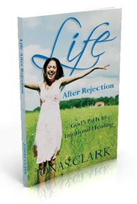 Life After Rejection: God's Path to Emotional Healing