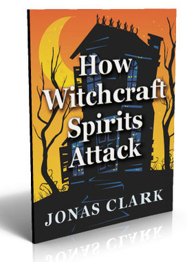 How Witchcraft Spirits Attack

