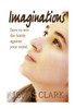 Imaginations: Dare to win the battle against your mind
