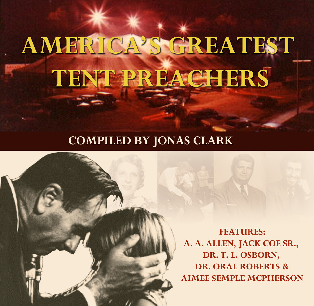 Famous Preachers America's Greatest Tent Preachers
