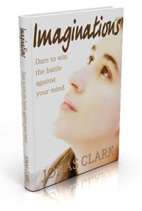 Imaginations: Dare to win the battle against your mind 