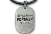 Womens - Always Sisters - Forever Friends Necklace - Pewter Pendant with black PVC rope/chain included!