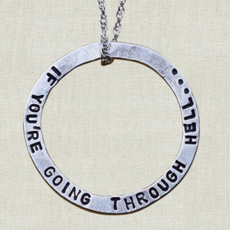 If You're Going Through Hell...Keep Going Necklace