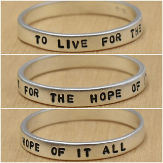 To Live For The Hope Of It All Ring