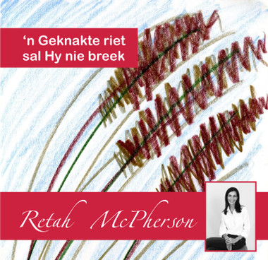 Retah McPherson's Afrikaans MP3 teaching about "'n Geknakte riet sal Hy nie breek." This is an Afrikaans MP3 teaching. This product you will download directly after purchase. No CD will be shipped to you.