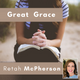 Retah McPherson's English MP3 teaching about "Great Grace." This is an English MP3 teaching. This product you will download directly after purchase. No CD will be shipped to you.