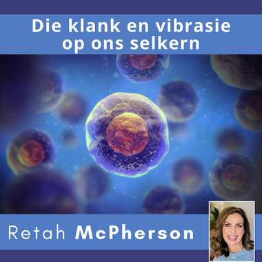 Retah McPherson's Afrikaans MP3 teaching about "Die klank en vibrasie op ons selkern." This is an Afrikaans MP3 teaching. This product you will download directly after purchase. No CD will be shipped to you.