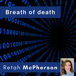 Retah McPherson's English MP3 teaching, "Breath of death." This is an English MP3 teaching. This product you will download directly after purchase. No CD will be shipped to you.