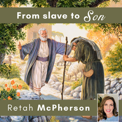 Retah McPherson's English MP3 teaching, "From Slave to Son." This is an English MP3 teaching. This product you will download directly after purchase. No CD will be shipped to you.