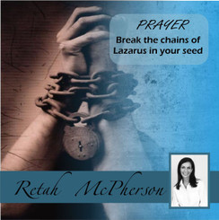 Retah McPherson's English MP3 teaching regarding PRAYER, break the chains of Lazarus in your seed.