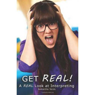 Get REAL! A REAL Look at Interpreting