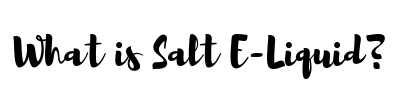 Salt Nicotine Vape Salt Nicotine Vape