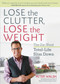 Lose the Clutter, Lose the Weight (The Six-Week Total-Life Slim Down) - 9781623366674 by Peter Walsh, 9781623366674