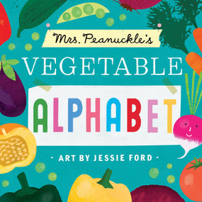 Mrs. Peanuckle's Vegetable Alphabet by Mrs. Peanuckle, Jessie Ford, 9781623368708