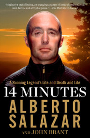 14 Minutes (A Running Legend's Life and Death and Life) - 9781609619985 by Alberto Salazar, John Brant, 9781609619985