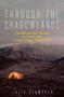 Through the Shadowlands (A Science Writer's Odyssey into an Illness Science Doesn't Understand) by Julie Rehmeyer, 9781623367657