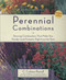Perennial Combinations (Stunning Combinations That Make Your Garden Look Fantastic Right from the Start) by C. Colston Burrell, 9781594868535