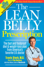 The Lean Belly Prescription (The Fast and Foolproof Diet and Weight-Loss Plan from America's Top Urgent-Care Doctor) by Travis Stork, Peter Moore, Editors of Men's Health Magazi, 9781609613778