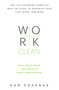 Work Clean (The life-changing power of mise-en-place to organize your life, work, and mind) by Dan Charnas, 9781623365929
