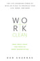 Work Clean (The life-changing power of mise-en-place to organize your life, work, and mind) by Dan Charnas, 9781623365929