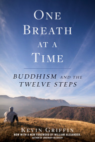 One Breath at a Time (Buddhism and the Twelve Steps) by Kevin Griffin, 9781635651805