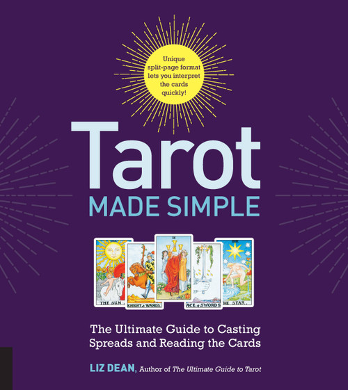 Tarot Made Simple (The Ultimate Guide to Casting Spreads and Reading the Cards) by Liz Dean, 9781592338450