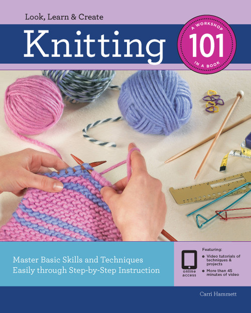 Knitting 101 (Master Basic Skills and Techniques Easily Through Step-by-Step Instruction) - 9781631596537 by Carri Hammett, 9781631596537
