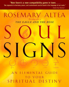 Soul Signs (An Elemental Guide to Your Spiritual Destiny) by Rosemary Altea, 9781594862298