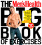 The Men's Health Big Book of Exercises (Four Weeks to a Leaner, Stronger, More Muscular You!) by Adam Campbell, Editors of Men's Health Magazi, 9781623368418