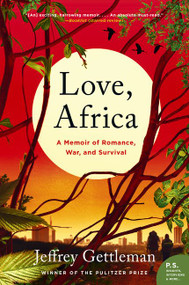 Love, Africa (A Memoir of Romance, War, and Survival) - 9780062284105 by Jeffrey Gettleman, 9780062284105
