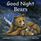 Good Night Bears by Adam Gamble, Mark Jasper, Katherine Blackmore, 9781602195158