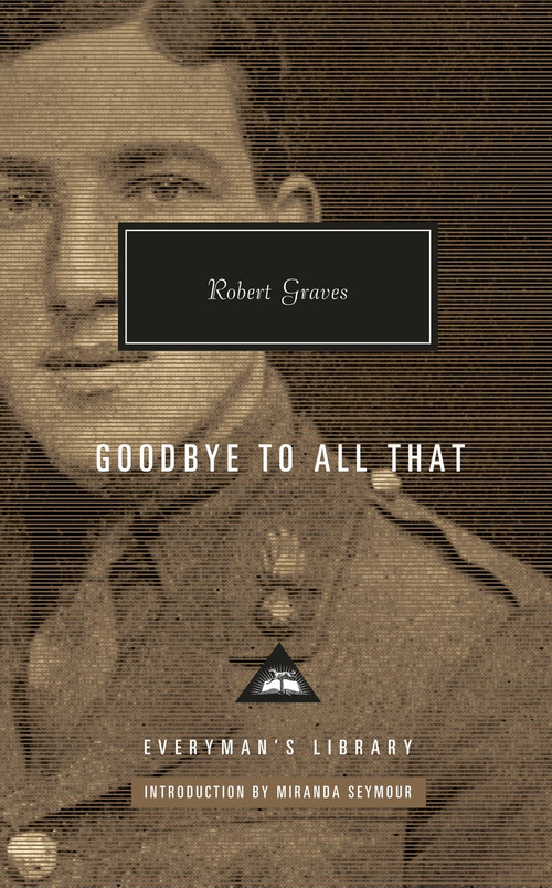 Goodbye to All That - 9781101907986 by Robert Graves, Miranda Seymour, 9781101907986