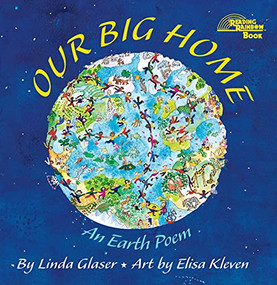 Our Big Home (An Earth Poem) by Linda Glaser, Elisa Kleven, 9780761317760