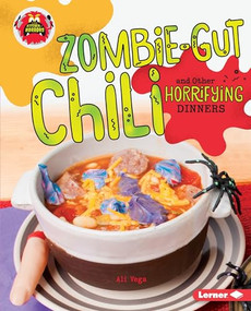 Zombie-Gut Chili and Other Horrifying Dinners by Ali Vega, 9781512425734