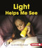 Light Helps Me See by Jennifer Boothroyd, 9781467745017