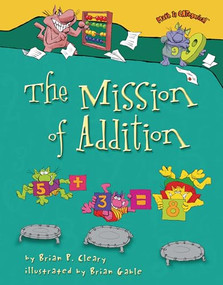 The Mission of Addition by Brian P. Cleary, Brian Gable, 9780822566953